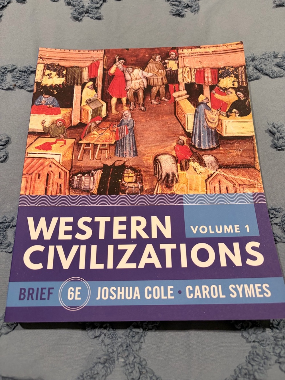 Western Civilizations Brief Vol 1 6th Edition Cole Symes History Textbook